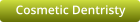 Cosmetic Dentristy
